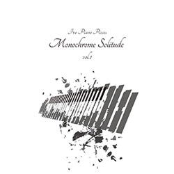 I've Piano Pieces「Monochrome Solitude vol.1」